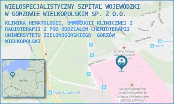 KLINIKA HEMATOLOGII, ONKOLOGII KLINICZNEJ I RADIOTERAPII Z POD ODDZIAŁEM CHEMIOTERAPII UNIWERSYTETU ZIELONOGÓRSKIEGO - WIELOSPECJALISTYCZNY SZPITAL WOJEWÓDZKI W GORZOWIE WIELKOPOLSKIM SP. Z O.O. - JANA DEKERTA 1, GORZÓW WIELKOPOLSKI